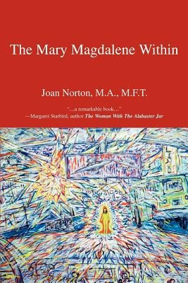 The Mary Magdalene Within by Norton, Joan