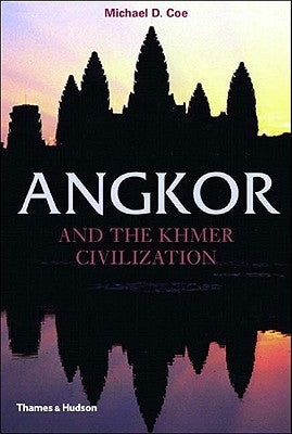 Angkor and the Khmer Civilization Thames & Hudson