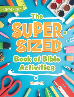The Super-Sized Book of Bible Activities: Ages 5-10 Paperback Rosekidz