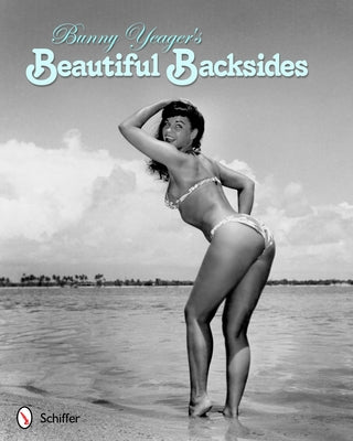 Bunny Yeager's Beautiful Backsides Paperback Schiffer Publishing