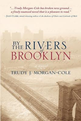 By the Rivers of Brooklyn by Morgan-Cole, Trudy J.