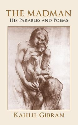 The Madman: His Parables and Poems Dover Publications