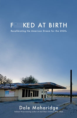 Fucked at Birth: Recalibrating the American Dream for the 2020s Unnamed Press