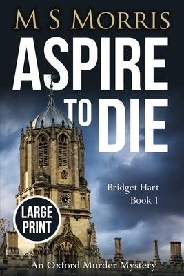 Aspire to Die (Large Print): An Oxford Murder Mystery Paperback Landmark Media
