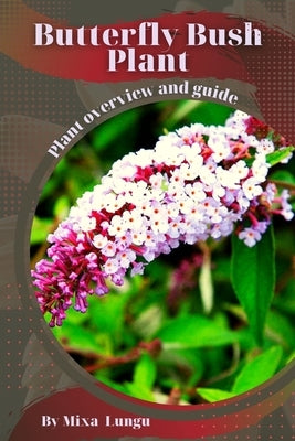 Butterfly Bush Plant: Plant overview and guide Paperback Independently Published