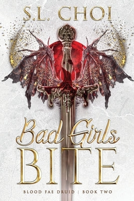 Bad Girls Bite by Choi, S. L.