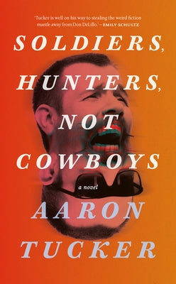 Soldiers, Hunters, Not Cowboys Paperback Coach House Books