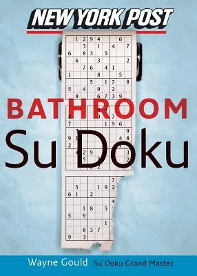 New York Post Bathroom Sudoku: The Official Utterly Addictive Number-Placing Puzzle Paperback Harper Paperbacks