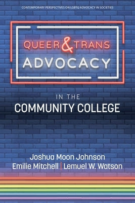 Queer & Trans Advocacy in the Community College Paperback Information Age Publishing