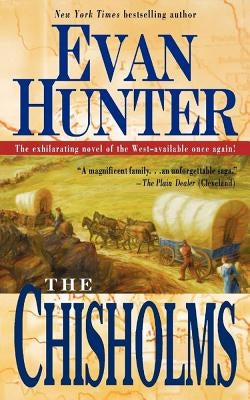 The Chisholms: A Novel of the Journey West by Hunter, Evan