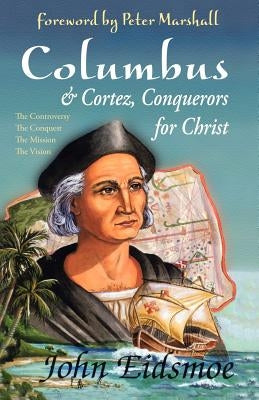 Columbus and Cortez, Conquerors for Christ Paperback New Leaf Publishing Group