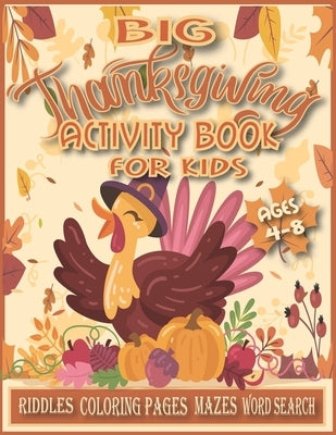 Big Thanksgiving Activity Book for Kids Ages 4-8.: Thanksgiving Books for Kids, Thanksgiving Coloring Books for Kids, Thanksgiving Activity Book for K by Press, Nina