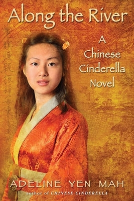 Along the River: A Chinese Cinderella Novel by Mah, Adeline Yen