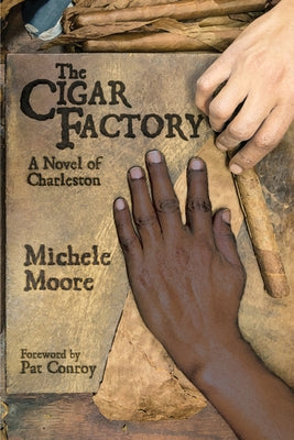 The Cigar Factory: A Novel of Charleston University of South Carolina Press