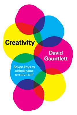 Creativity: Seven Keys to Unlock Your Creative Self Paperback Polity Press
