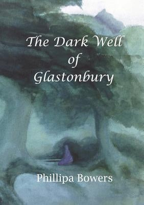 The Dark Well of Glastonbury Paperback Crone Press