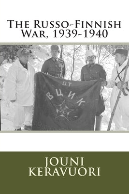 The Russo-Finnish War, 1939-1940 Paperback Createspace Independent Publishing Platform