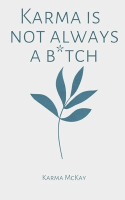 Karma is not always a b*tch Paperback Libresco Feeds Pvt. Ltd