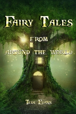 Fairy Tales: From Around the World (Fairy Tale Book, Bedtime Stories for Kids ages 6-12) by Evans, Teya