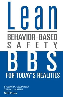 Lean Behavior-Based Safety: BBS for Today's Realitites Paperback Sce Press