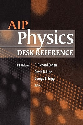 AIP Physics Desk Reference by Cohen, Richard E.