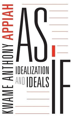 As If: Idealization and Ideals Paperback Harvard University Press