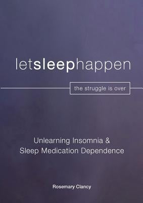 Unlearning Insomnia & Sleep Medication Dependence by Clancy, Rosemary