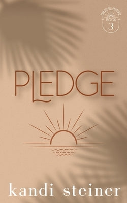 Pledge: Special Edition Paperback Kandi Steiner, LLC