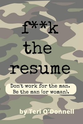 F*CK the Resume by O'Donnell, Teri