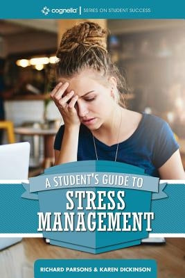 A Student's Guide to Stress Management by Parsons, Richard D.