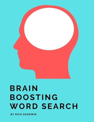 Brain Boosting Word Search: For Dementia and Memory Loss by Goodwin, Rich