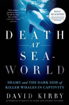 Death at Seaworld: Shamu and the Dark Side of Killer Whales in Captivity Paperback St. Martin's Griffin