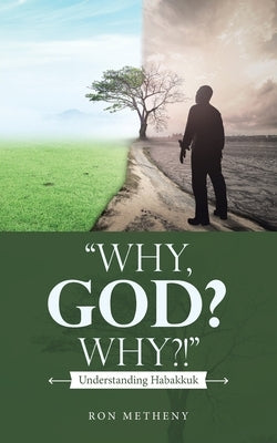 "Why, God? Why?!": Understanding Habakkuk by Metheny, Ron