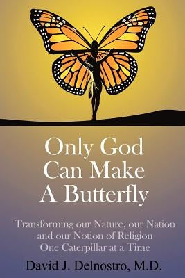 Only God Can Make a Butterfly Paperback Xulon Press