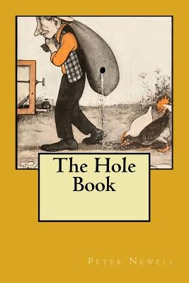 The Hole Book: Original Edition of 1908 by Newell, Peter