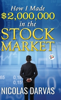 How I Made $2,000,000 in the Stock Market by Darvas, Nicolas