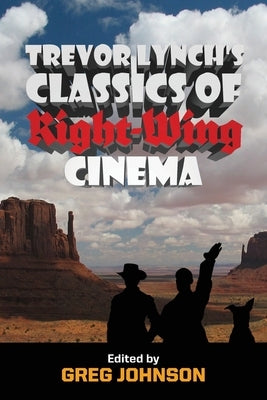 Trevor Lynch's Classics of Right-Wing Cinema Paperback Counter-Currents Publishing