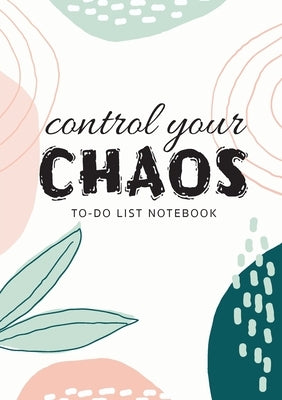 Control Your Chaos To-Do List Notebook: 120 Pages Lined Undated To-Do List Organizer with Priority Lists (Medium A5 - 5.83X8.27 - Creme Abstract) by Blank Classic
