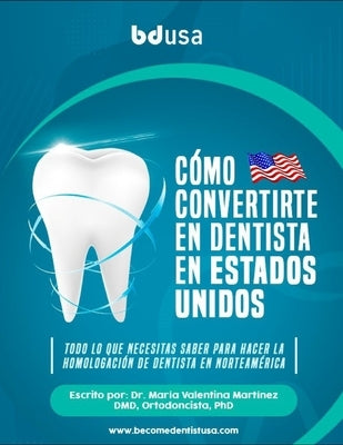 Como convertirse en Dentista en los Estados Unidos by Naar Pic, Alexander J.