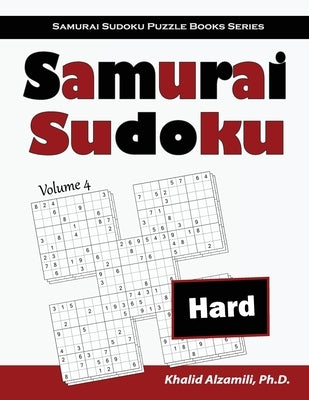 Samurai Sudoku: 500 Hard Sudoku Puzzles Overlapping into 100 Samurai Style Paperback Dr. Khalid Alzamili Pub
