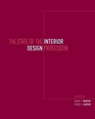 The State of the Interior Design Profession by Martin, Caren S.