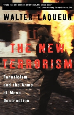 The New Terrorism: Fanaticism and the Arms of Mass Destruction Paperback Oxford University Press, USA