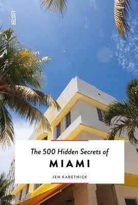 The 500 Hidden Secrets of Miami Updated & Revised Paperback Uitgeverij Luster