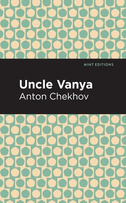 Uncle Vanya by Chekhov, Anton