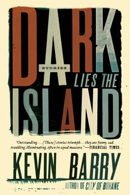 Dark Lies the Island: Stories Paperback Graywolf Press