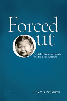 Paperback of "Forced Out: A Nikkei Woman's Search for a Home in America" by University Press of Colorado, showing the book cover.