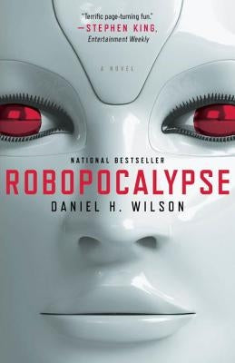 Robopocalypse by Wilson, Daniel H.