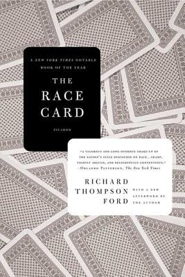 The Race Card: How Bluffing about Bias Makes Race Relations Worse by Ford, Richard Thompson