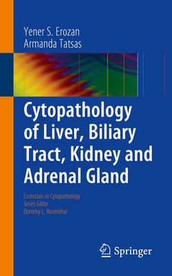 Cytopathology of Liver, Biliary Tract, Kidney and Adrenal Gland by Erozan, Yener S.