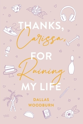 Thanks, Carissa, for Ruining My Life Paperback Immortal Works LLC